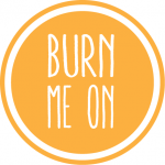 Burn Me On